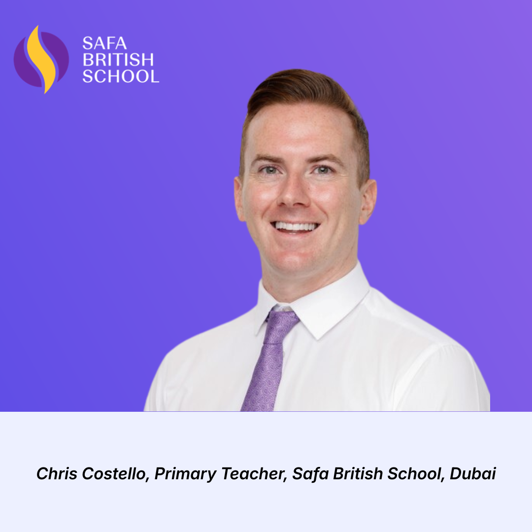 Chris Costello, Primary Teacher, Safa British School, Dubai