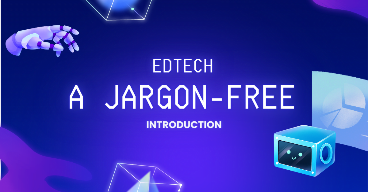 Apa itu EdTech? Pengenalan Tanpa Jargon untuk Pendidik