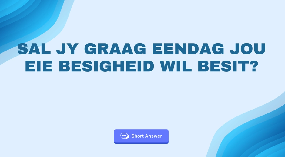 Short Answer slide in Afrikaans asking students if they would like to own their own business one day
