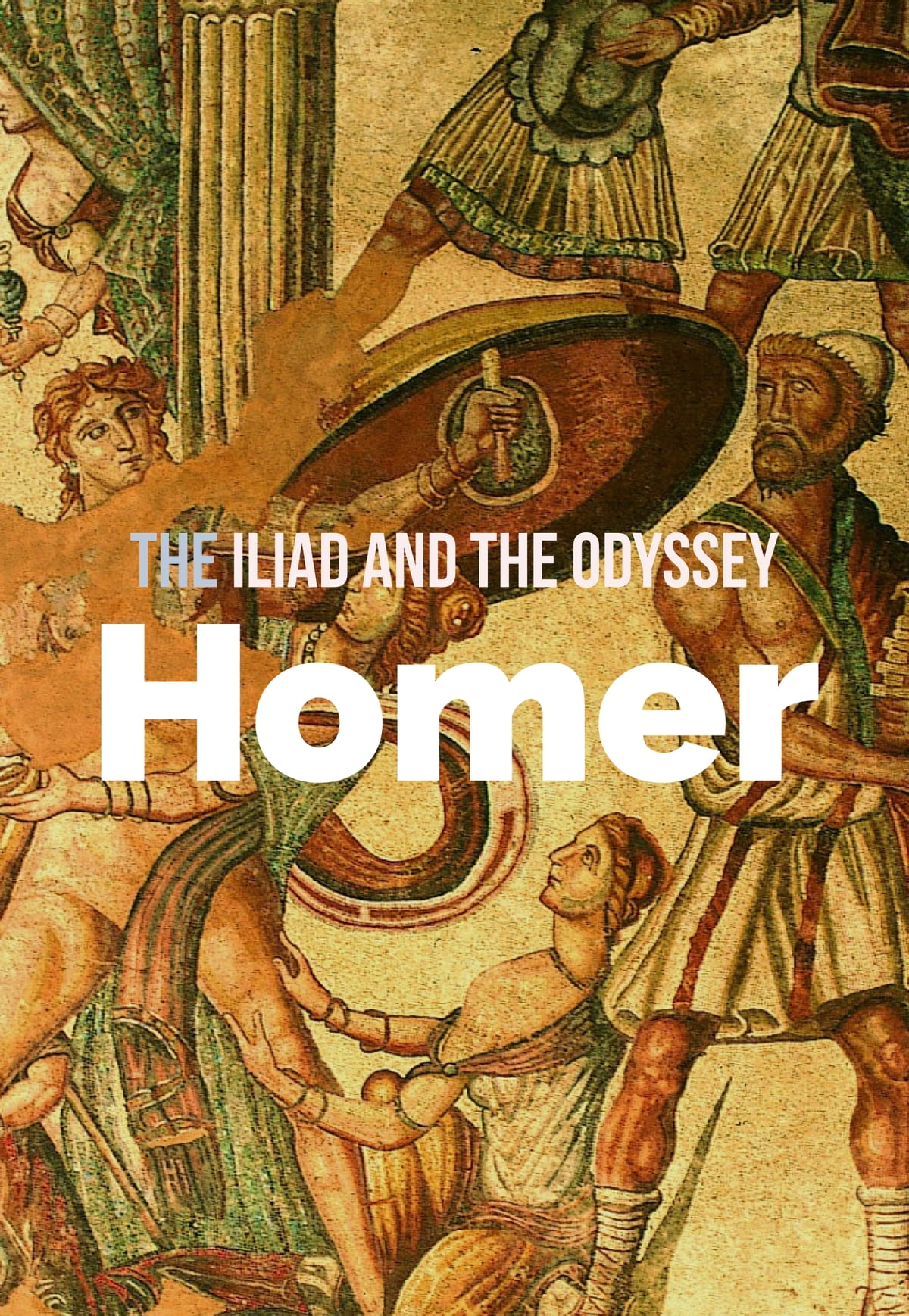 The Iliad and The Odyssey